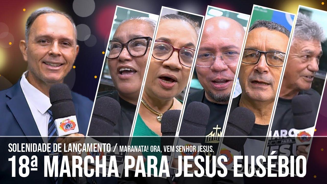  MARCHA PARA JESUS 2024 - Eusébio | Reportagem Fonte Viva | Solenidade