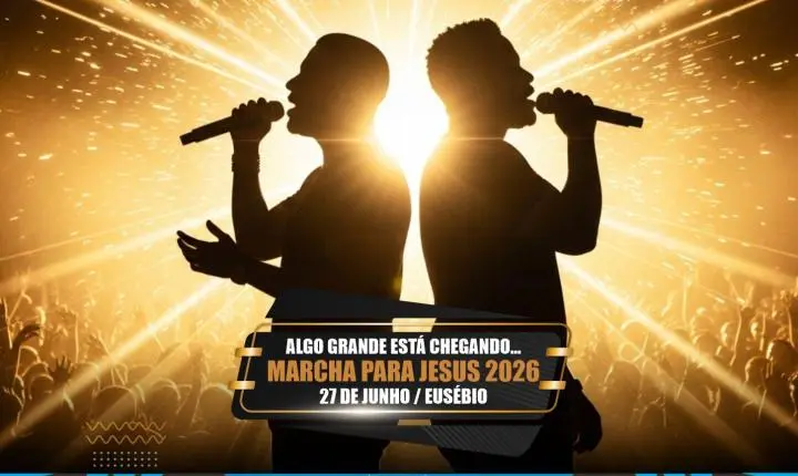 Vai ser histórico: Marcha para Jesus 2026 em Eusébio confirma data, tema e atrações nacionais